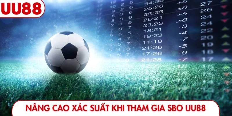 Nâng cao xác suất khi tham gia SBO UU88